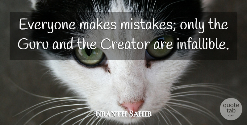 Granth Sahib Quote About Creator, Guru, Mistakes: Everyone Makes Mistakes Only The...