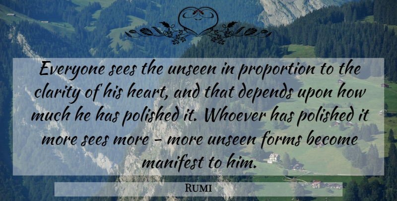 Rumi Quote About Spiritual, Wisdom, Heart: Everyone Sees The Unseen In...