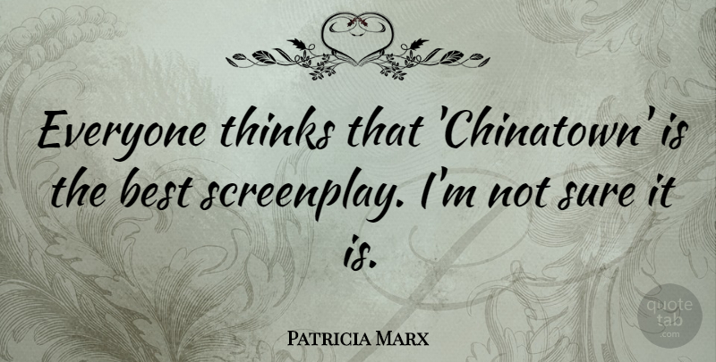 Patricia Marx Quote About Best: Everyone Thinks That Chinatown Is...