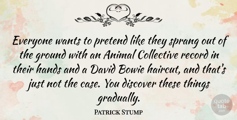 Patrick Stump Quote About Animal, Hands, Records: Everyone Wants To Pretend Like...