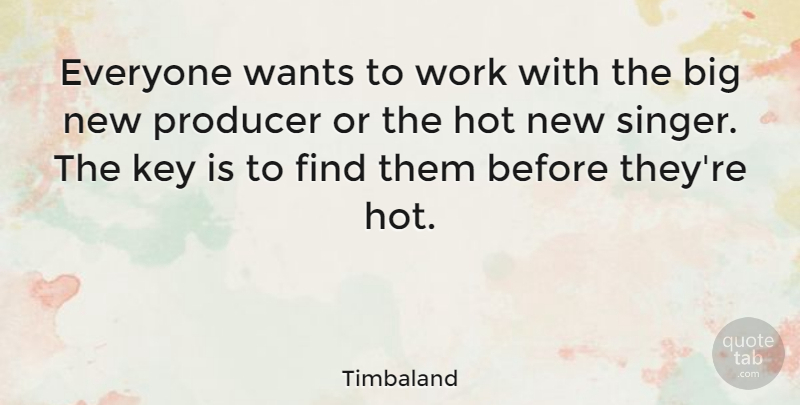 Timbaland Quote About Keys, Want, Singers: Everyone Wants To Work With...