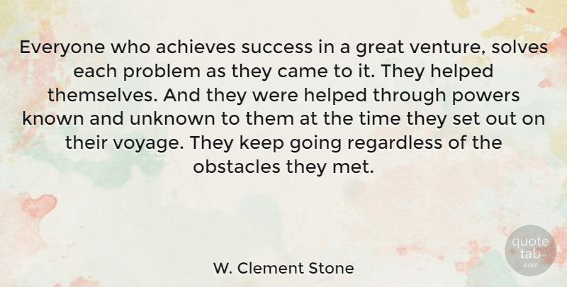 W. Clement Stone Quote About Motivational, Success, Time: Everyone Who Achieves Success In...