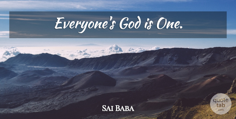 Sai Baba Quote About undefined: Everyones God Is One...
