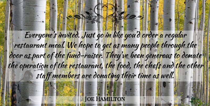 Joe Hamilton Quote About Chefs, Donate, Door, Generous, Hope: Everyones Invited Just Go In...