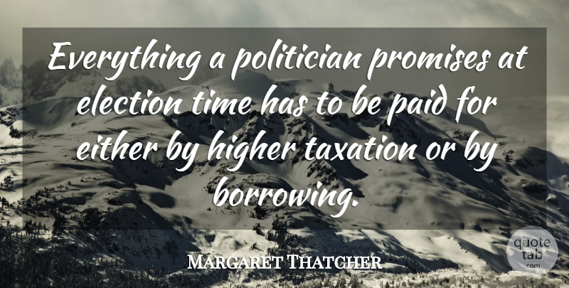 Margaret Thatcher Quote About Promise, Taxation, Election Time: Everything A Politician Promises At...