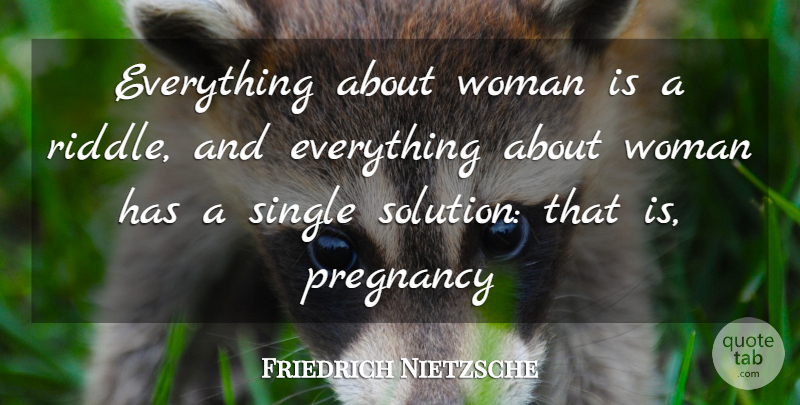 Friedrich Nietzsche Quote About Pregnancy, Riddle, Solutions: Everything About Woman Is A...