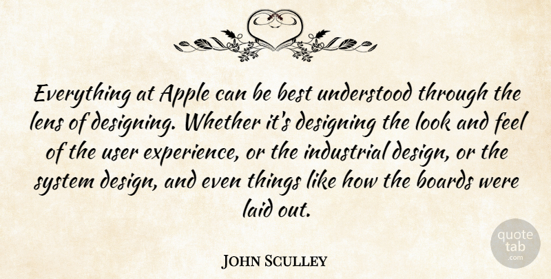 John Sculley Quote About Apples, Design, Boards: Everything At Apple Can Be...