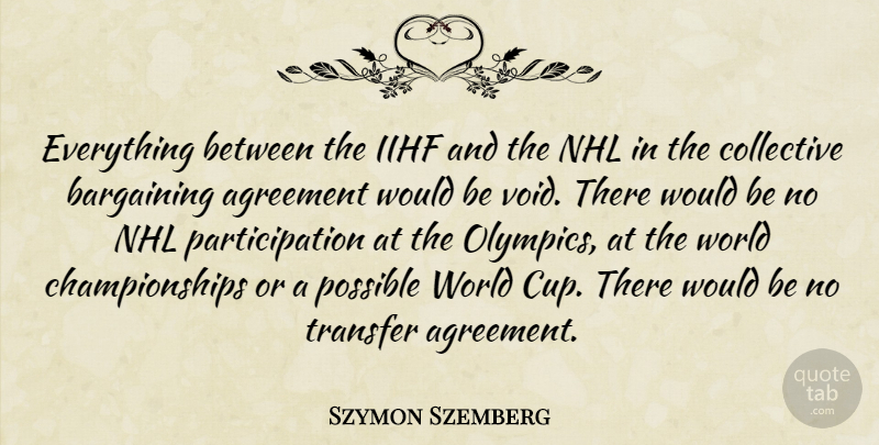 Szymon Szemberg Quote About Agreement, Bargaining, Collective, Possible, Transfer: Everything Between The Iihf And...