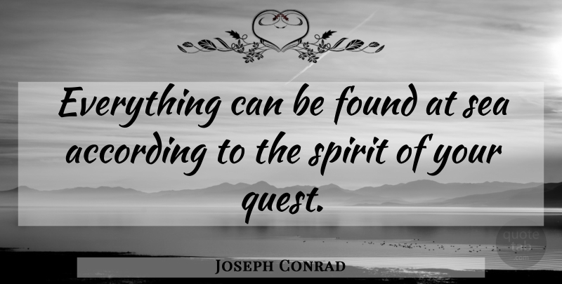 Joseph Conrad Quote About Sea, Quests, Spirit: Everything Can Be Found At...