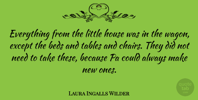 Laura Ingalls Wilder Quote About Tables And Chairs, House, Needs: Everything From The Little House...