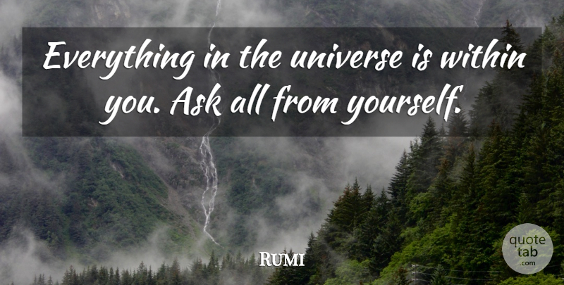 Rumi Quote About Inspirational, Inspiring, Spiritual: Everything In The Universe Is...