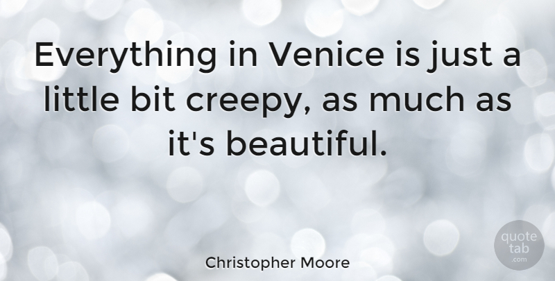 Christopher Moore Quote About Bit: Everything In Venice Is Just...