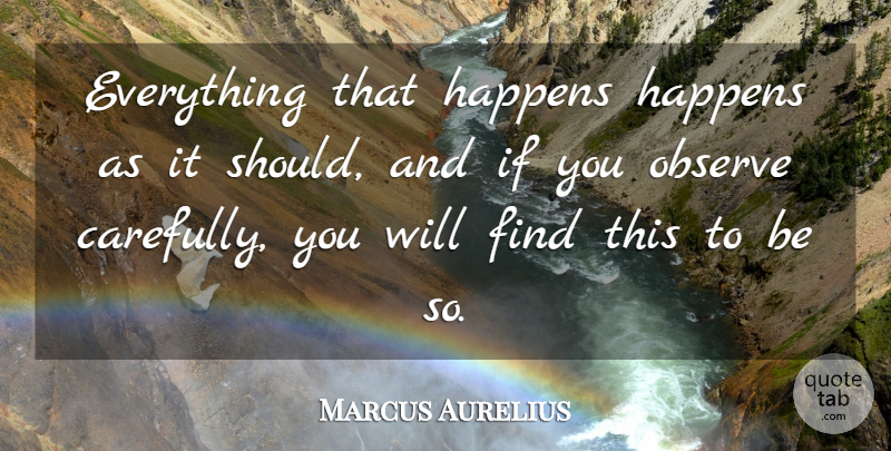 Marcus Aurelius Quote About Inspirational, Philosophical, Failure: Everything That Happens Happens As...