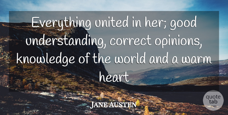 Jane Austen Quote About Correct, Good, Heart, Knowledge, United: Everything United In Her Good...