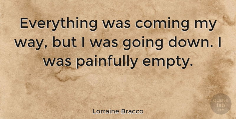 Lorraine Bracco Quote About Way, Empty, My Way: Everything Was Coming My Way...