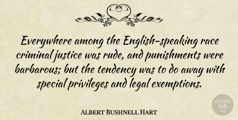 Albert Bushnell Hart Quote About Race, Punishment, Justice: Everywhere Among The English Speaking...