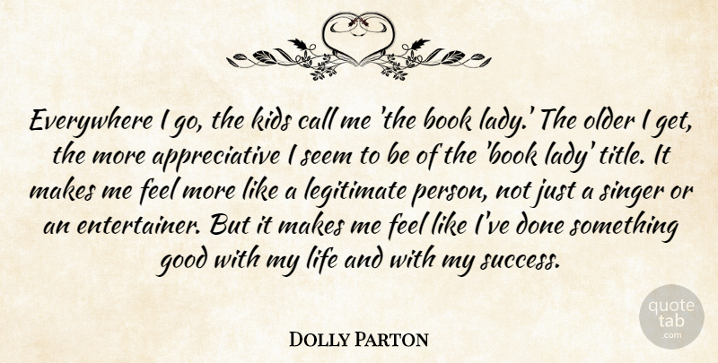 Dolly Parton Quote About Book, Kids, Titles: Everywhere I Go The Kids...
