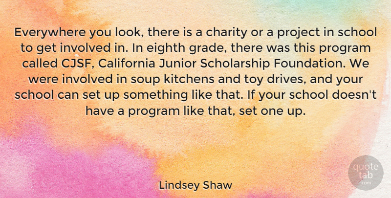Lindsey Shaw Quote About School, Soup Kitchens, California: Everywhere You Look There Is...