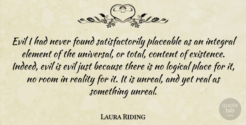 Laura Riding Quote About Real, Evil, Elements: Evil I Had Never Found...