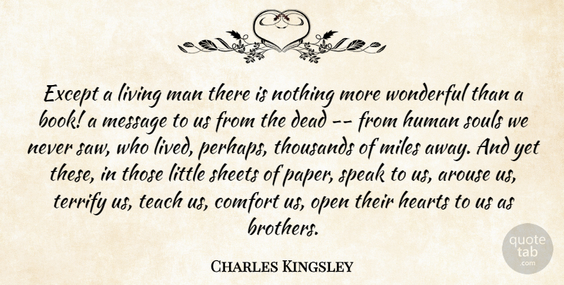 Charles Kingsley Quote About Arouse, Comfort, Dead, Except, Hearts: Except A Living Man There...