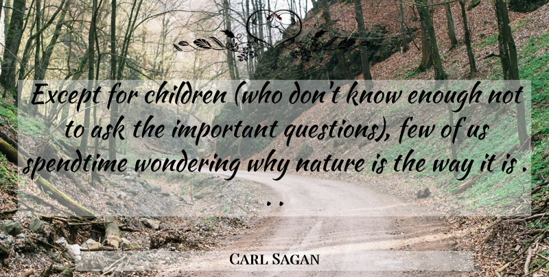 Carl Sagan Quote About Children, Important, Way: Except For Children Who Dont...