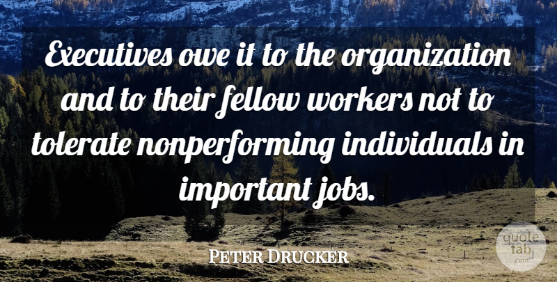 Peter Drucker Quote About Jobs, Responsibility, Top Management: Executives Owe It To The...