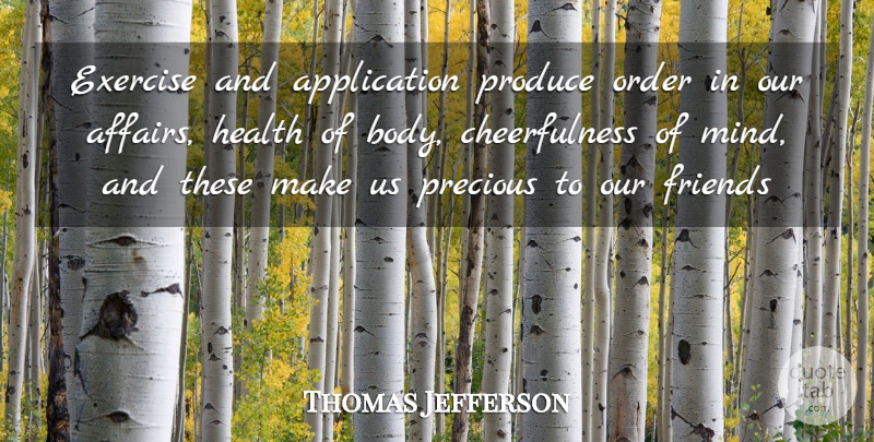 Thomas Jefferson Quote About Fitness, Exercise, Order: Exercise And Application Produce Order...
