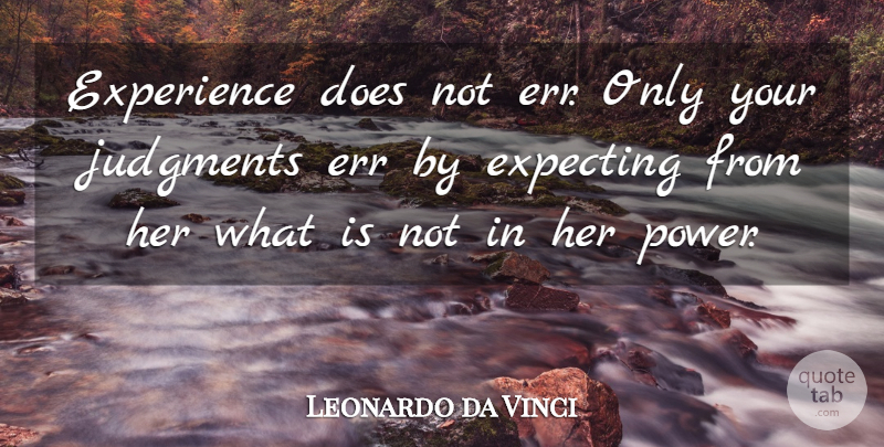 Leonardo da Vinci Quote About Inspirational, Life, Passion: Experience Does Not Err Only...