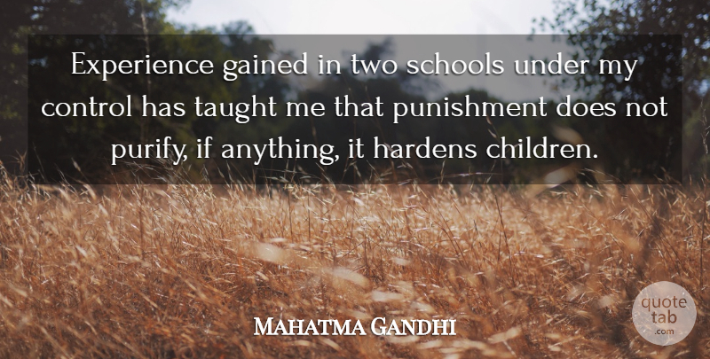 Mahatma Gandhi Quote About Education, Children, School: Experience Gained In Two Schools...