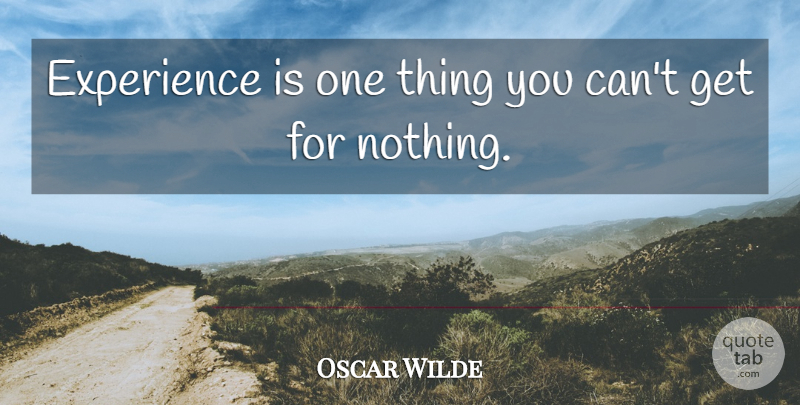 Oscar Wilde Quote About Funny, Positive, Witty: Experience Is One Thing You...