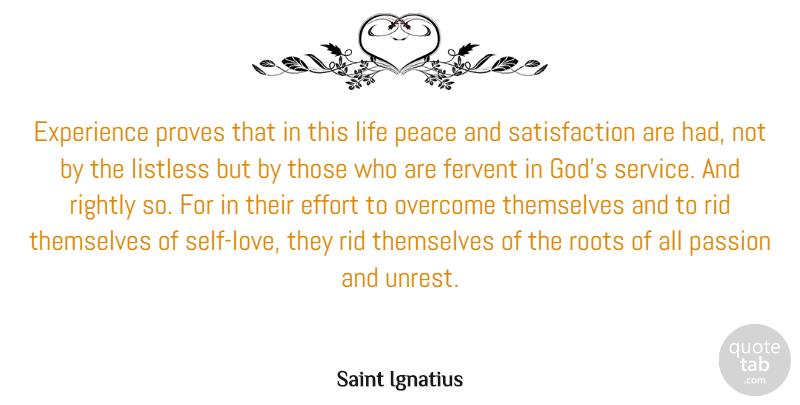 Saint Ignatius Quote About Effort, Experience, Fervent, God, Life: Experience Proves That In This...