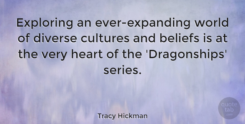 Tracy Hickman Quote About Diverse, Exploring: Exploring An Ever Expanding World...