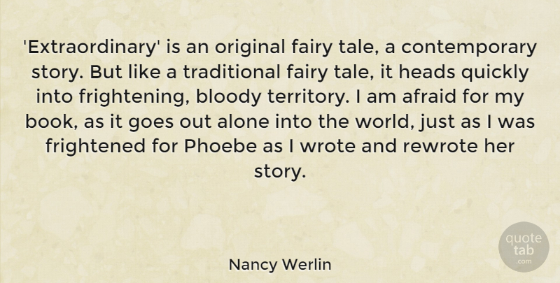 Nancy Werlin Quote About Alone, Bloody, Fairy, Frightened, Goes: Extraordinary Is An Original Fairy...