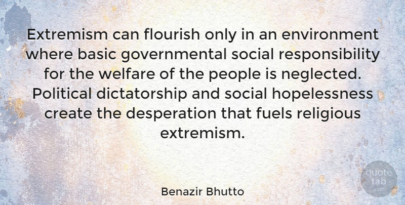 Benazir Bhutto Quote About Religious, Responsibility, People: Extremism Can Flourish Only In...