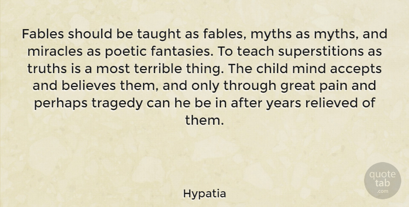 Hypatia Quote About Children, Pain, Believe: Fables Should Be Taught As...