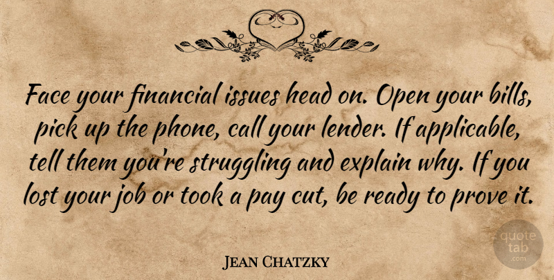 Jean Chatzky Quote About Call, Explain, Head, Issues, Job: Face Your Financial Issues Head...