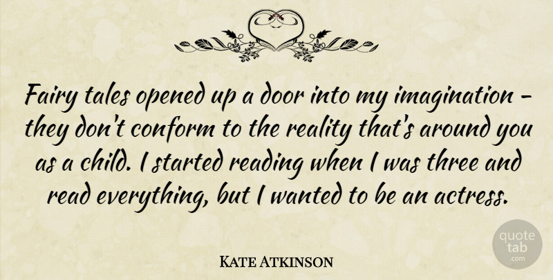 Kate Atkinson Quote About Children, Reading, Reality: Fairy Tales Opened Up A...