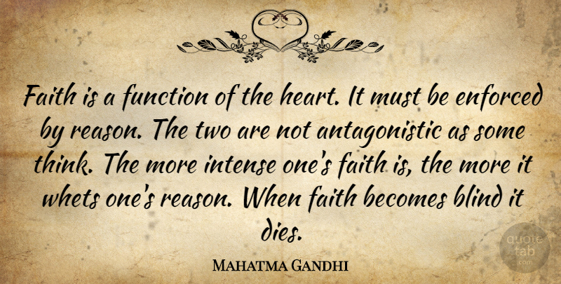 Mahatma Gandhi Quote About Faith, Heart, Thinking: Faith Is A Function Of...