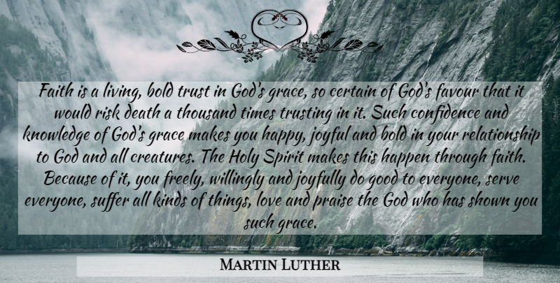 Martin Luther Quote About Risk, Grace, Suffering: Faith Is A Living Bold...