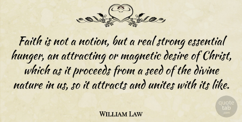 William Law Quote About Christian, Religious, Strong: Faith Is Not A Notion...