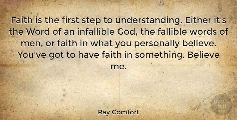 Ray Comfort Quote About Believe, Men, Understanding: Faith Is The First Step...
