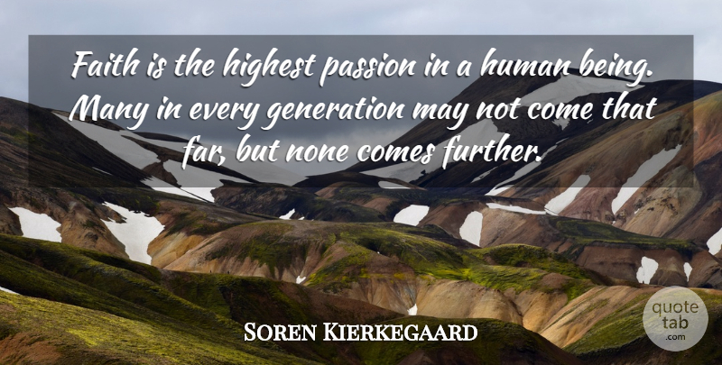 Soren Kierkegaard Quote About Inspirational, Life, Motivational: Faith Is The Highest Passion...