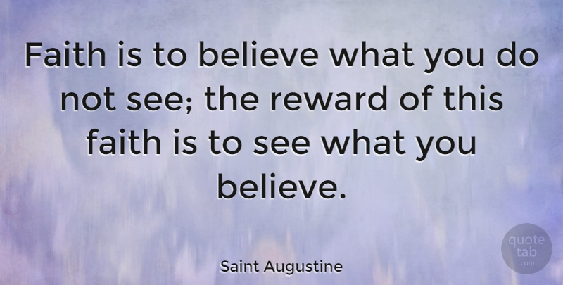 Saint Augustine Quote About Inspirational, Faith, Spiritual: Faith Is To Believe What...