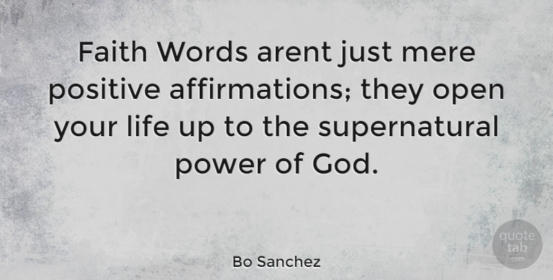 Bo Sanchez Quote About Affirmation, Power Of God, Supernatural Powers: Faith Words Arent Just Mere...