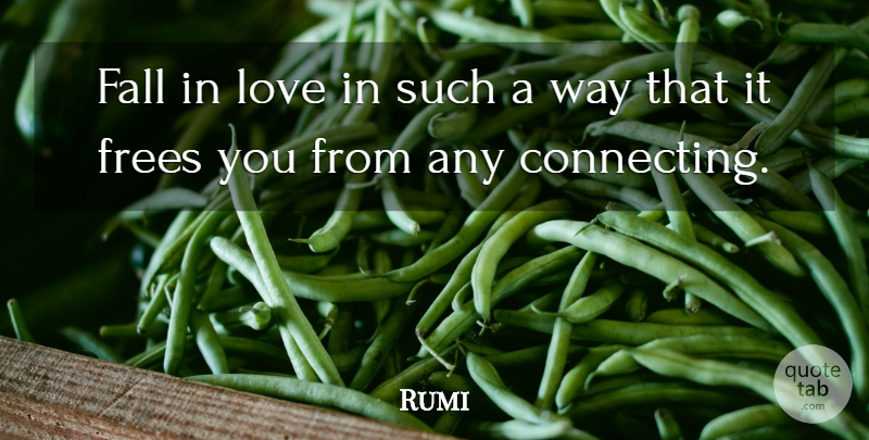 Rumi Quote About Falling In Love, Fall, Way: Fall In Love In Such...