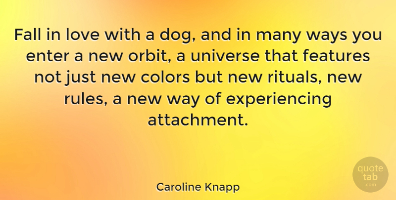 Caroline Knapp Quote About Dog, Falling In Love, Attachment: Fall In Love With A...