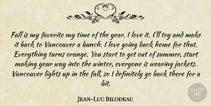 Jean-Luc Bilodeau Quote About Definitely, Fall, Favorite, Home, Lights: Fall Is My Favorite My...