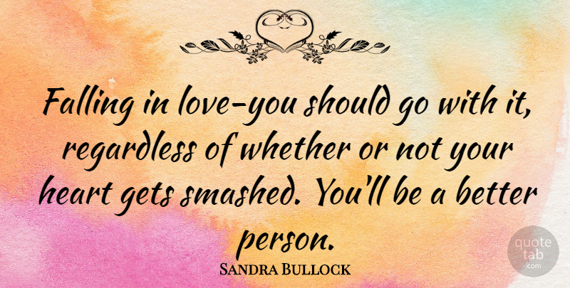 Sandra Bullock Quote About Falling In Love, Love You, Heart: Falling In Love You Should...