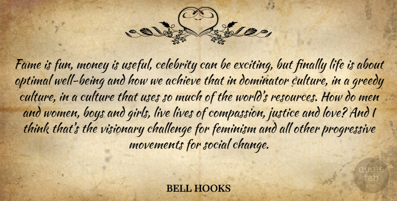 bell hooks Quote About Girl, Fun, Live Life: Fame Is Fun Money Is...