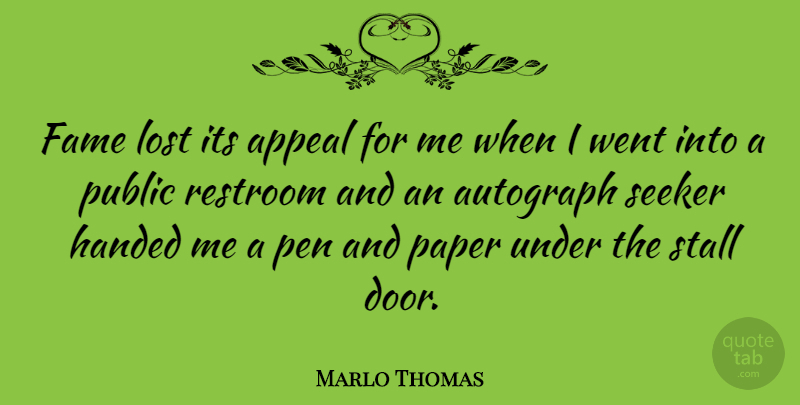 Marlo Thomas Quote About Doors, Paper, Fame: Fame Lost Its Appeal For...